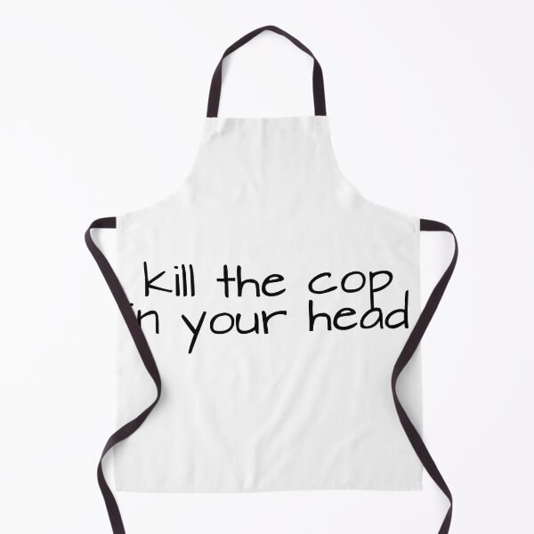 Item preview, Kill the Cop in Your Head designed and sold by Balerion6.