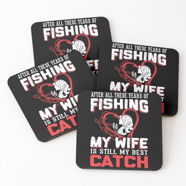 Item preview, After All These Years Of Fishing My Wife Is Still My Best Catch designed and sold by GoldenBuffalo79.