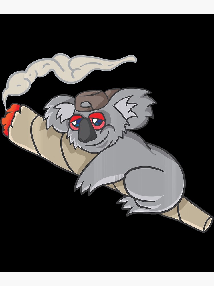 "Koala Smoking Weed Cannabis Marihuana Stoner Don't Care Bear" Poster