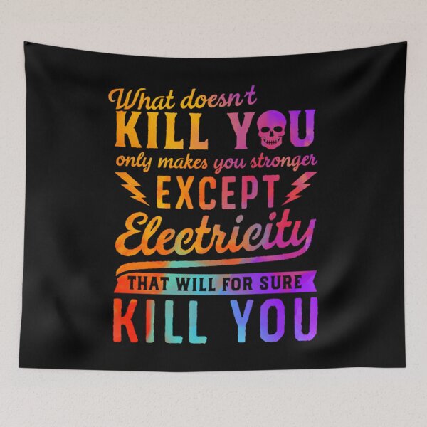 Item preview, RAINBOW EXCEPT ELECTRICITY KILL YOU designed and sold by joseph7924.