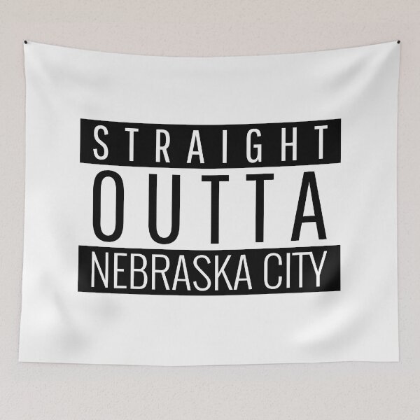 Item preview, Straight Outta Nebraska City Nebraska Nebraska City NE designed and sold by Teelogic.