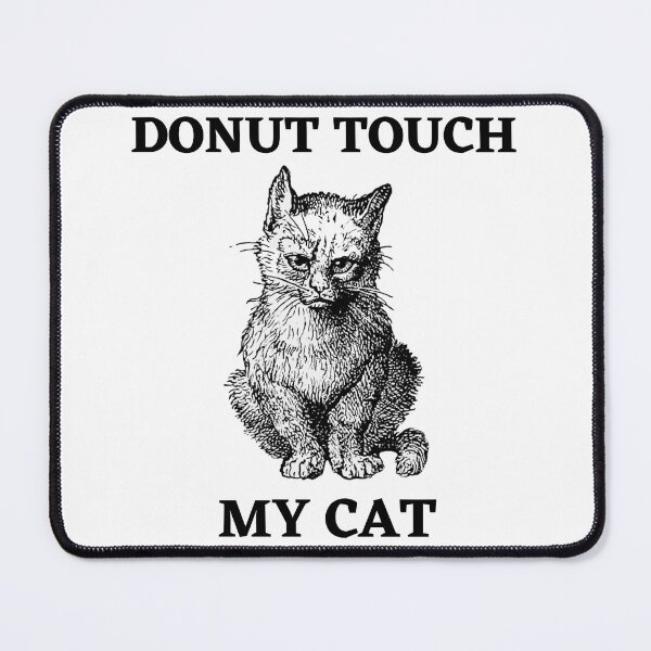 Item preview, Donut Touch My Cat Donut Lover And Cat Lovers designed and sold by Nepaz-Designs.