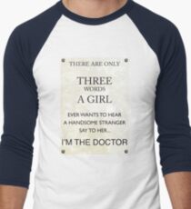 3 Words...I'm The Doctor Men's Baseball ¾ T-Shirt