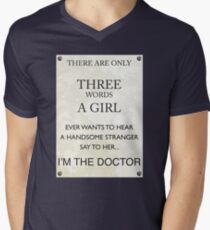 3 Words...I'm The Doctor Men's V-Neck T-Shirt