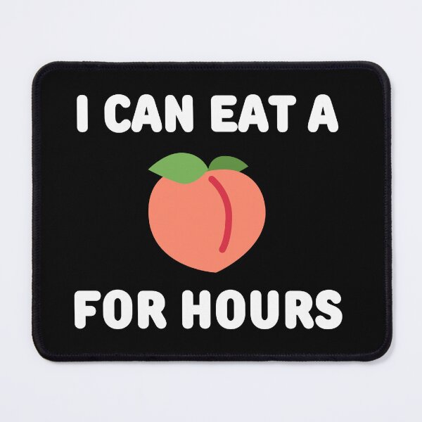 Item preview, I Can Eat A Peach For Hours designed and sold by barrelroll909.