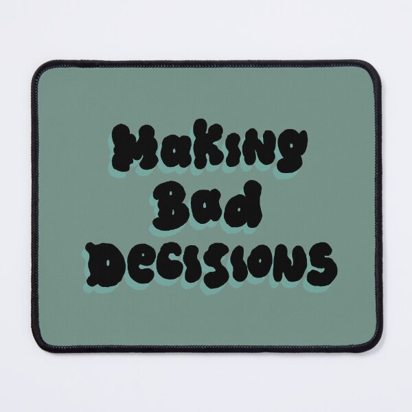 Item preview, making bad decisions designed and sold by pencilpepper.