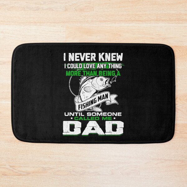 Item preview, I Never Knew I Could Love Anything More Than Being A Fishing Man Until Someone Called Me Dad designed and sold by GoldenBuffalo79.