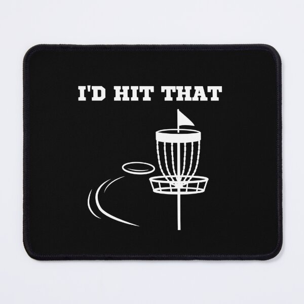 Item preview, I'd Hit That - Disc Golf  designed and sold by barrelroll909.