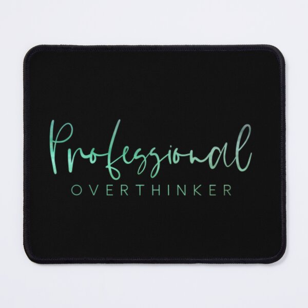 Item preview, Professional Overthinker designed and sold by SimplyCosmic11.