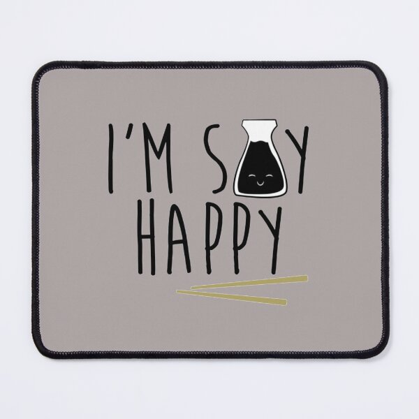 Item preview, I'm Soy Happy - Soy Sauce designed and sold by CamrinDushop.