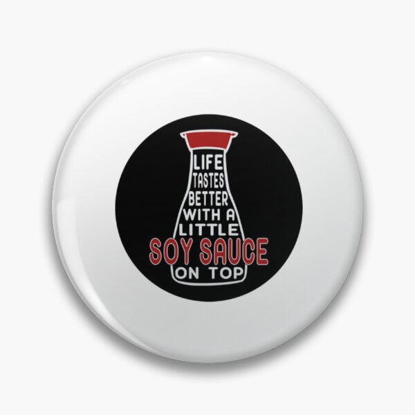 Item preview, Life Tastes Better With a Little Soy Sauce on Top sauce designed and sold by CamrinDushop.