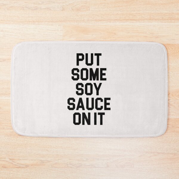 Item preview, Put Some Soy Sauce on it designed and sold by CamrinDushop.