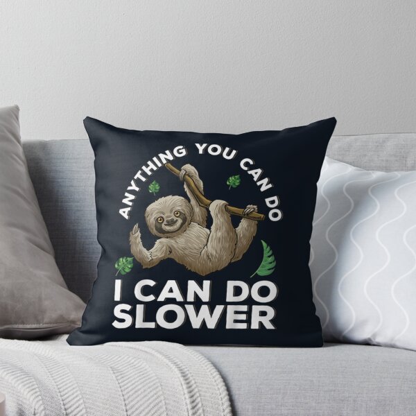 Item preview, Anything You Can Do I Can Do Slower              designed and sold by Mutantlanda.