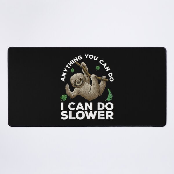 Item preview, Anything You Can Do I Can Do Slower designed and sold by Mutantlanda.