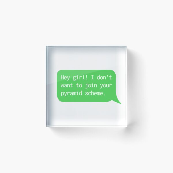 Item preview, Hey Girl! No Pyramid Schemes. designed and sold by O1RSH.
