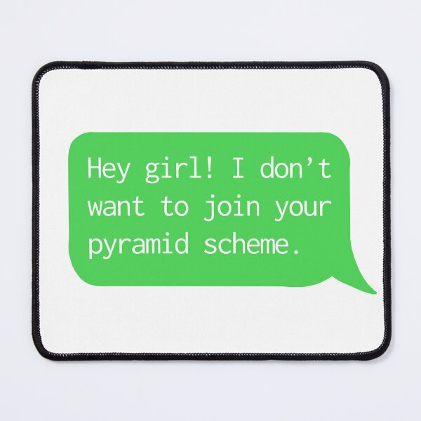 Item preview, Hey Girl! No Pyramid Schemes. designed and sold by O1RSH.