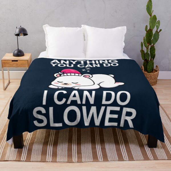 Item preview, Anything You Can Do I Can Do Slower designed and sold by Mutantlanda.
