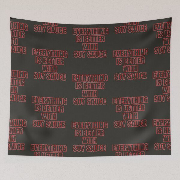 Item preview, Everything Is Better With Soy Sauce designed and sold by CamrinDushop.