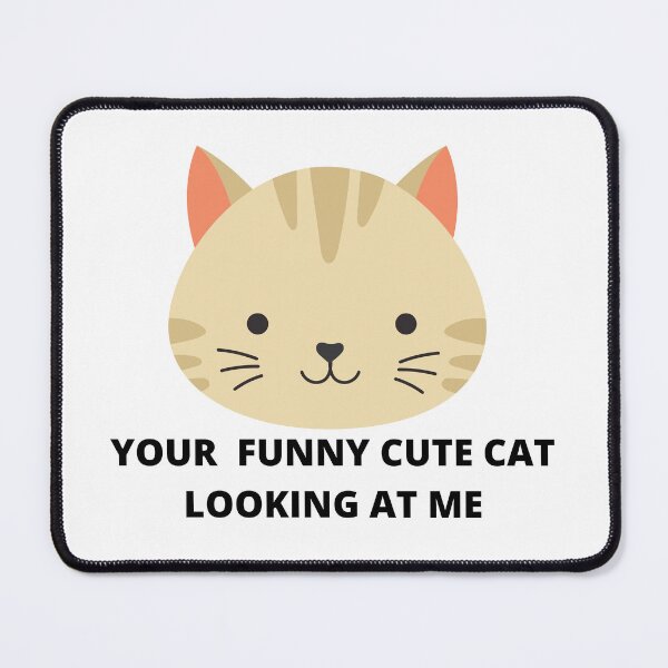 Item preview, your funny cute cat looking at me designed and sold by madraso.