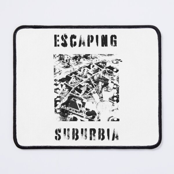 Escaping Suburbia Mouse Pad