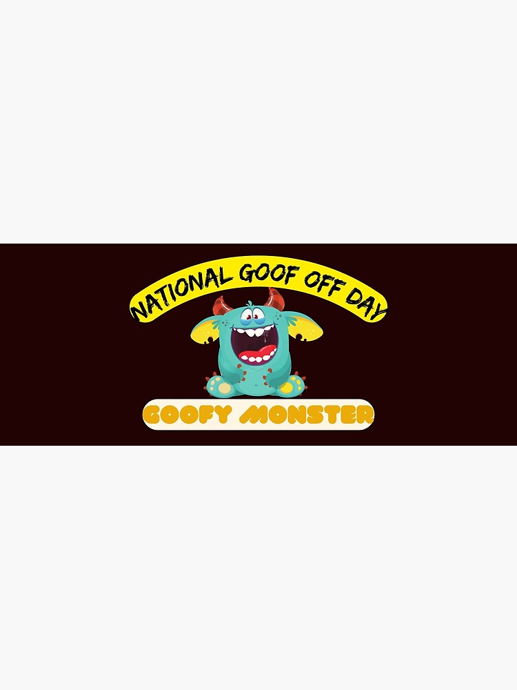 national-goof-off-day-a-happy-goofy-day-poster-for-sale-by