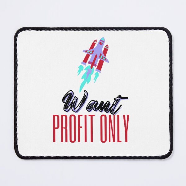 Item preview, I Want Profit Only designed and sold by Tropium-Designs.