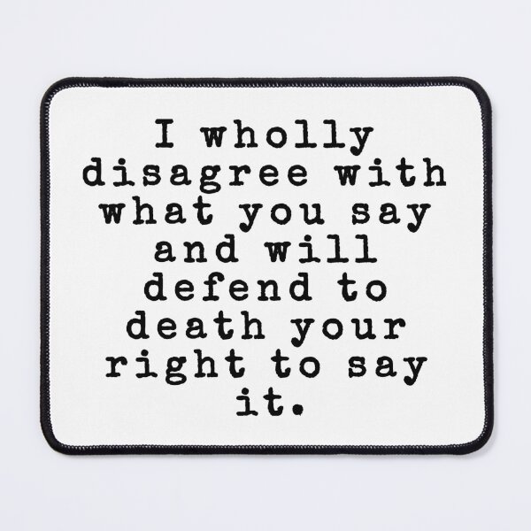 Item preview, I wholly disagree with you and will defend to death your right to say it. designed and sold by MuggyandMo.