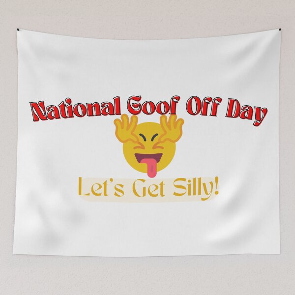 Item preview, National Goof Off Day | A Happy Goofy Day designed and sold by SolSel ⭐⭐⭐⭐⭐.