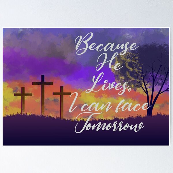 Because He Lives {Poster} Because He Lives {Poster}