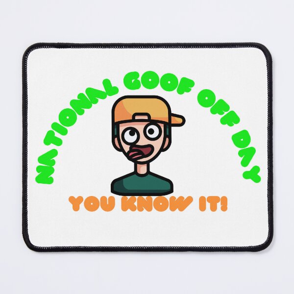 Item preview, National Goof Off Day | A Happy Goofy Day designed and sold by SolSel ⭐⭐⭐⭐⭐.