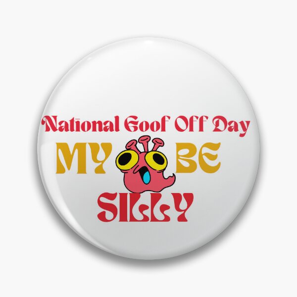 Item preview, National Goof Off Day | A Happy Goofy Day designed and sold by SolSel ⭐⭐⭐⭐⭐.