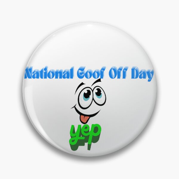 Item preview, National Goof Off Day | A Happy Goofy Day designed and sold by SolSel ⭐⭐⭐⭐⭐.