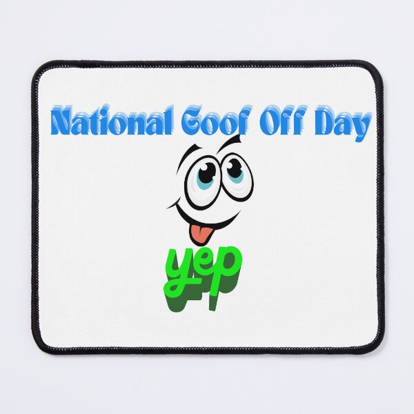 Item preview, National Goof Off Day | A Happy Goofy Day designed and sold by SolSel ⭐⭐⭐⭐⭐.