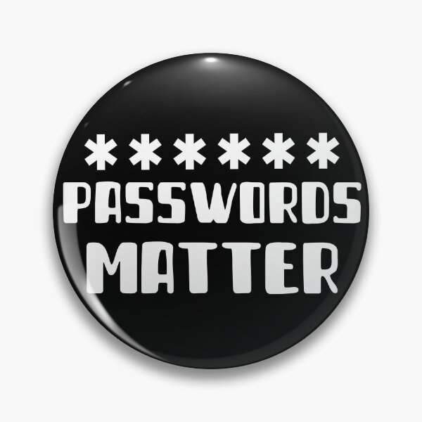 Item preview, PASSWORDS MATTER designed and sold by Ethos Bubbles.