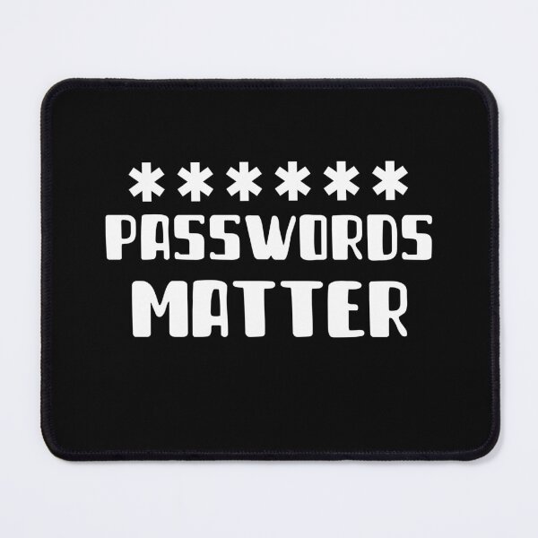 Item preview, PASSWORDS MATTER designed and sold by Ethos Bubbles.