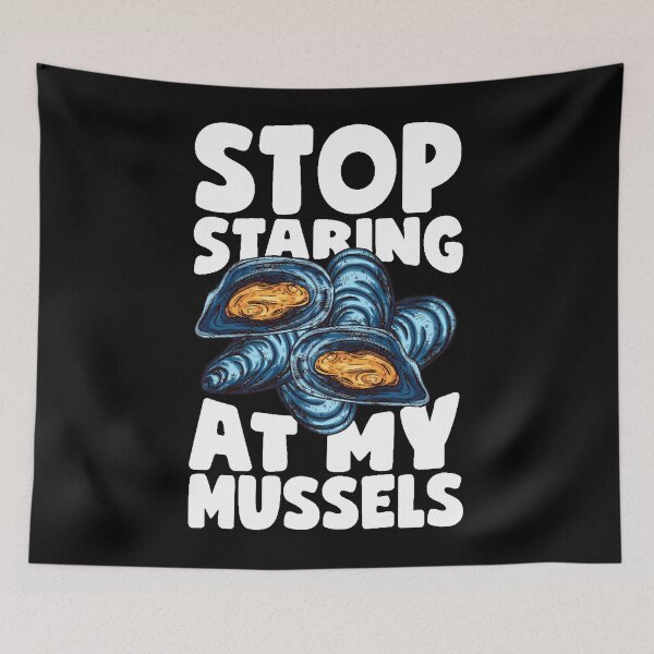 Item preview, Stop Staring At My Mussels designed and sold by RickyyRamshur.