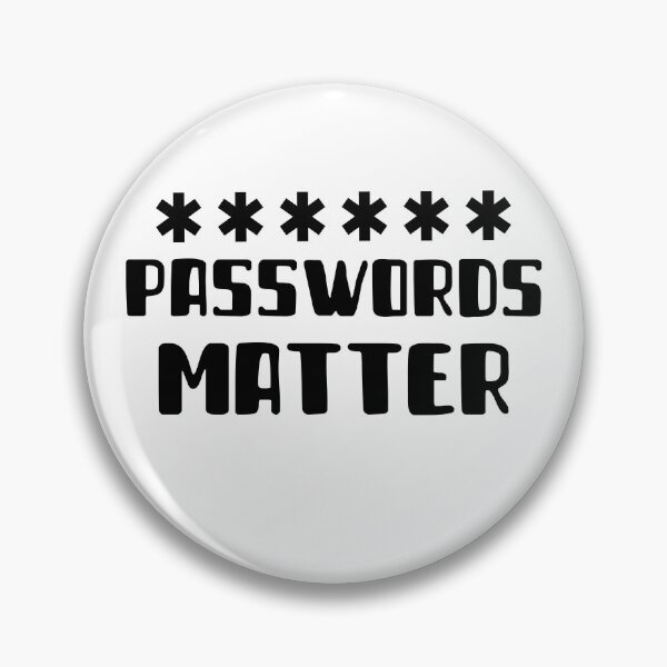 Item preview, PASSWORDS MATTER designed and sold by Ethos Bubbles.