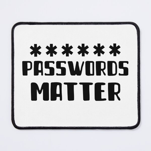 Item preview, PASSWORDS MATTER designed and sold by Ethos Bubbles.