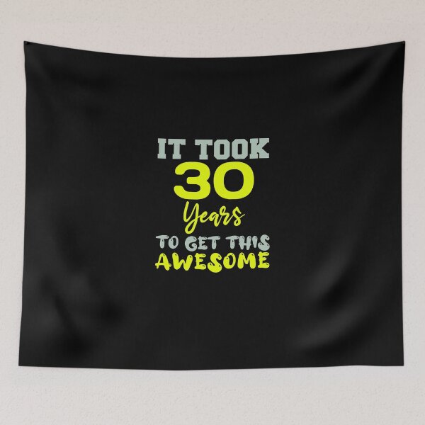Item preview, It Took 30 Years To Get This Awesome 30th Birthday 30 Years Old designed and sold by ChristineHunt8.