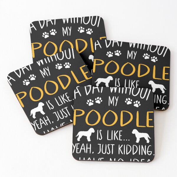 Item preview, A Day Without My Poodle Dog Lover Funny Pet Quote designed and sold by RJ-Art.
