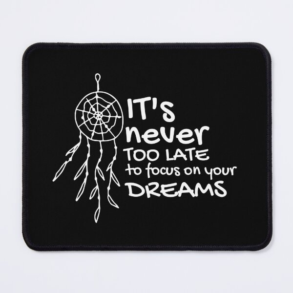 Item preview, Never Too Late Your Dreams designed and sold by Dreams-Art.