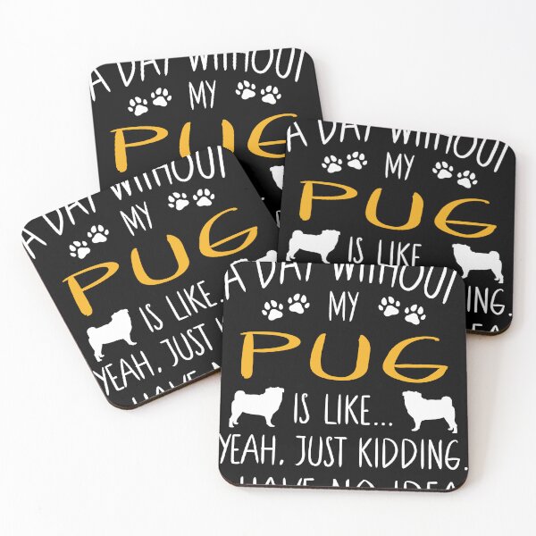 Item preview, A Day Without My Pug Dog Lover Funny Pet Quote designed and sold by RJ-Art.