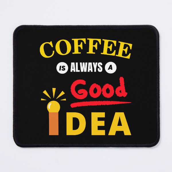 Item preview, Coffee Is Always A Good Idea - I Love Coffee | Funny Coffee Jokes designed and sold by Delandor.