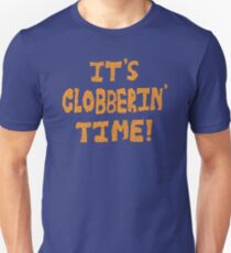 It's Clobberin' Time! Unisex T-Shirt