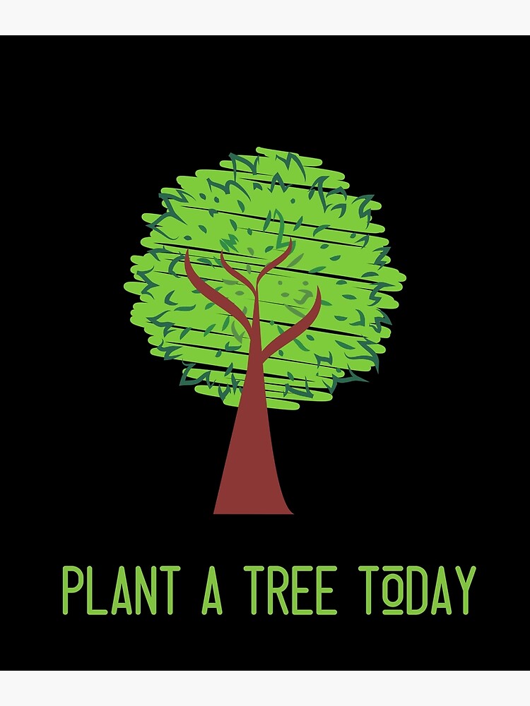 "Plant a tree today illustration" Poster by Cap4tees Redbubble