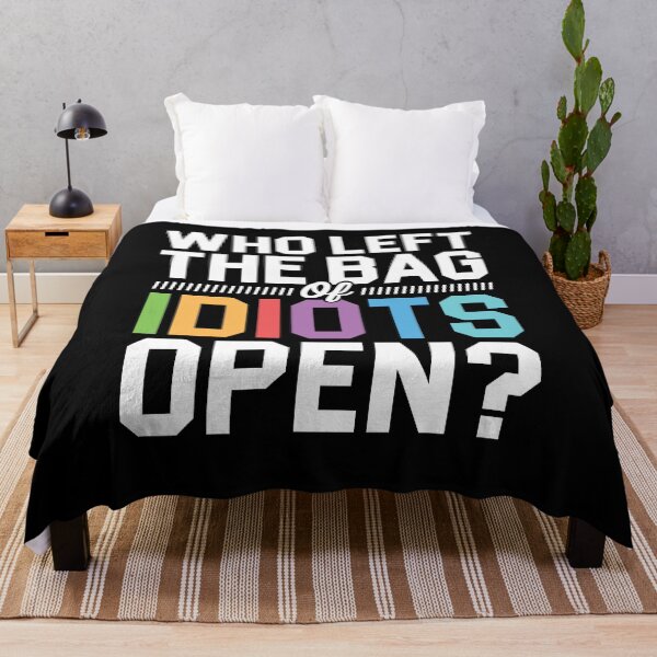 Item preview, Who Left The Bag Of Idiots Open Shirt, Sarcastic Shirts, Surrounded By Idiots Shirt, Introvert Shirt, Attitude Shirt, I Hate People Shirt designed and sold by aymob.