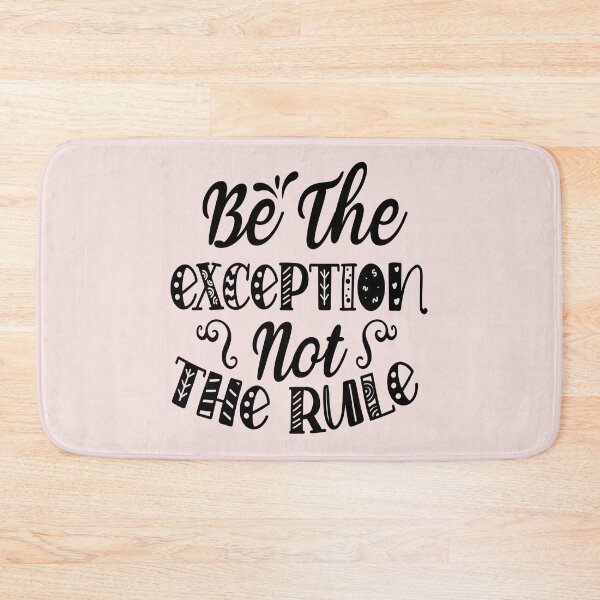 Item preview, Be the Exception not The Rule designed and sold by AdventArt.