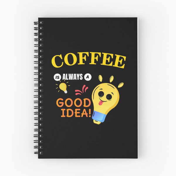Item preview, Coffee Is Always A Good Idea - I Love Coffee | Funny Coffee Joke designed and sold by Delandor.