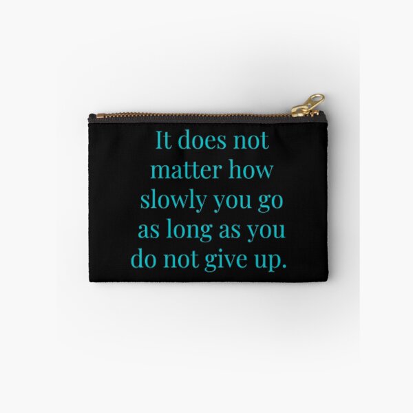 Item preview, It Does Not Matter How Slowly You Go As Long As You Do Not Give Up Sticker designed and sold by ethenfran6.