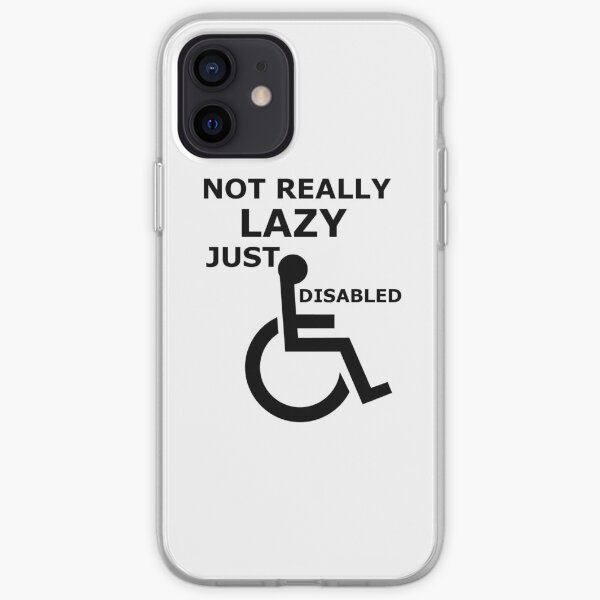 Not Really Lazy, Just Disabled! iPhone Soft Case